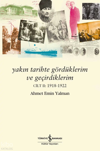 Yakın Tarihte Gördüklerim ve Geçirdiklerim Cilt II: 1918-1922