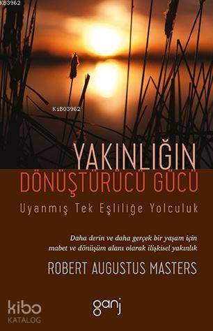 Yakınlığın Dönüştürücü Gücü; Uyanmış Tek Eşliliğe Yolculuk