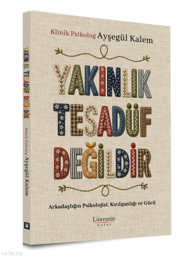 Yakınlık Tesadüf Değildir;Arkadaşlığın Psikolojisi, Kırılganlığı ve Gü