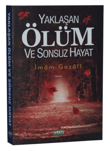 Yaklaşan Ölüm ve Sonsuz Hayat - Kitapiks.com