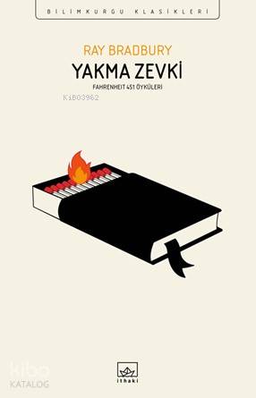 Yakma Zevki - Fahrenheit 451 Öyküleri - Kitapiks.com
