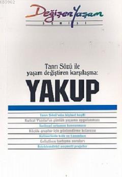 Yakup Tanrı Sözü İle Yaşam Değiştiren Karşılaşma - Kitapiks.com