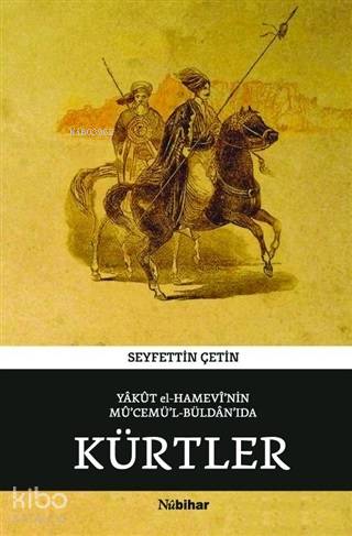 Yakut el-Hamevi'nin Mü'cemü'l-Büldan'ıda Kürtler - Kitapiks.com