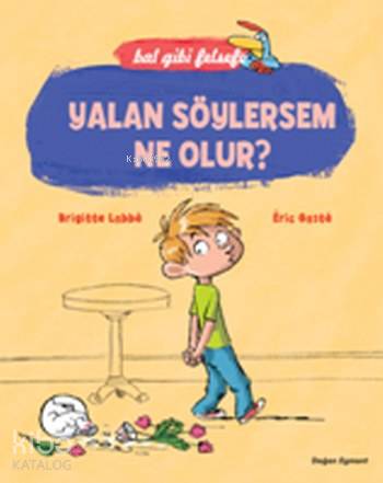 Yalan Söylersem Ne Olur ?; Bal Gibi Felsefe - Kitapiks.com