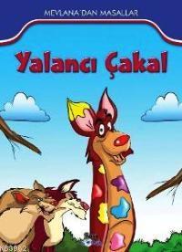 Yalancı Çakal; Mevlana'dan Masallar - Kitapiks.com