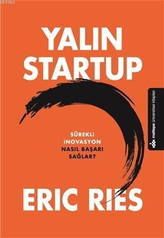 Yalın Startup; Sürekli İnovasyon Nasıl Başarı Sağlar?