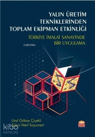 Yalın Üretim Tekniklerinden Toplam Ekipman Etkinliği; Türkiye İmalat S