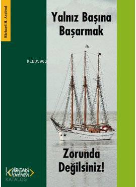 Yalnız Başına Başarmak Zorunda Değilsiniz!