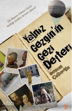 Yalnız Gezginin Gezi Defteri - Kitapiks.com