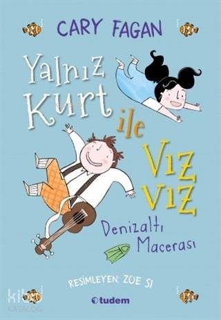 Yalnız Kurt ile Vız Vız - Denizaltı Macerası - Kitapiks.com