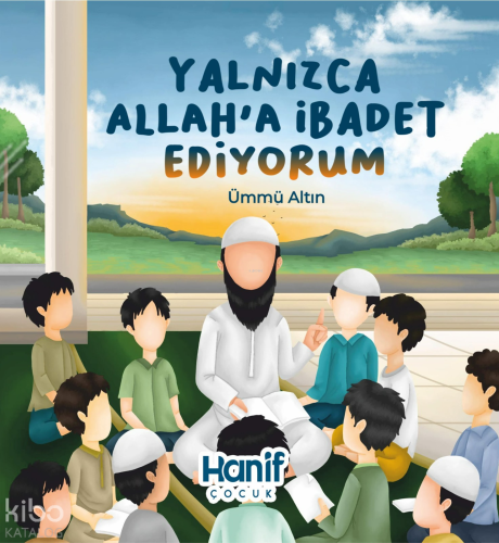 Yalnızca Allah’a İbadet Ediyorum