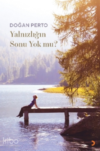 Yalnızlığın Sonu Yok mu?