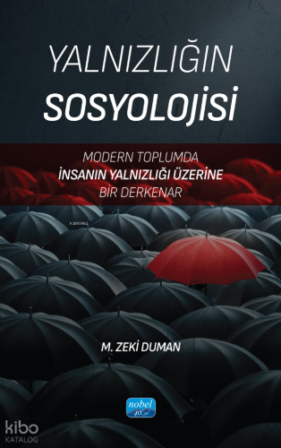 Yalnızlığın Sosyolojisi;Modern Toplumda İnsanın Yalnızlığı Üzerine Bir Derkenar