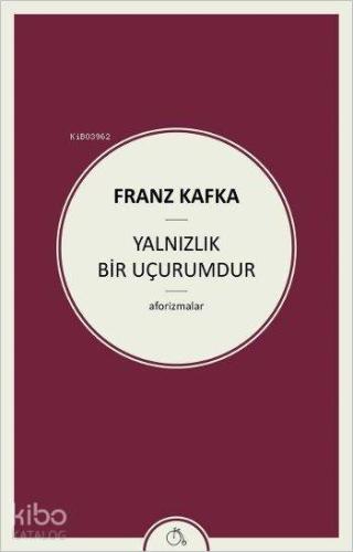 Yalnızlık Bir Uçurumdur; Aforizmalar