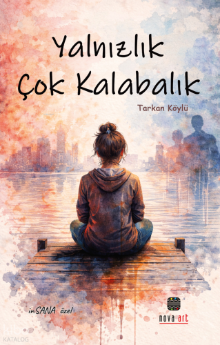 Yalnızlık Çok Kalabalık