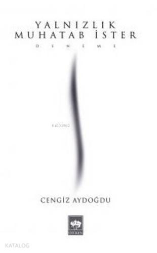 Yalnızlık Muhatab İster