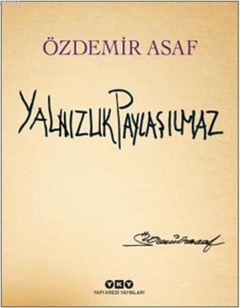 Yalnızlık Paylaşılmaz (Ciltli - Numaralı Özel Baskı) - Kitapiks.com