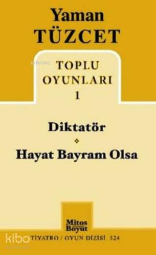 Yaman Tüzcet Toplu Oyunları 1; Diktatör - Hayat Bayram Olsa