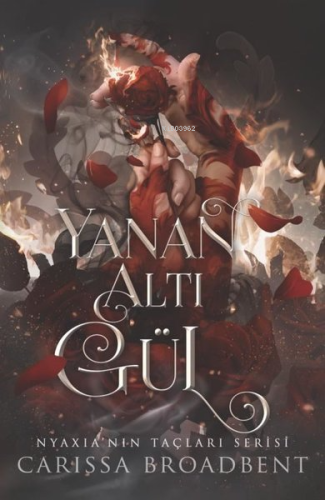 Yanan Altı Gül - Nyaxia'nın Taçları Serisi - Kitapiks.com