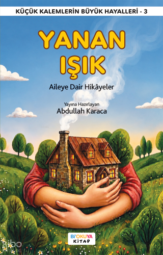 Yanan Işık;Aileye Dair Hikâyeler
