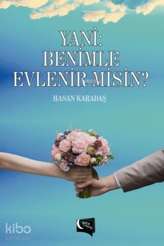 Yani Benimle Evlenir Misin?