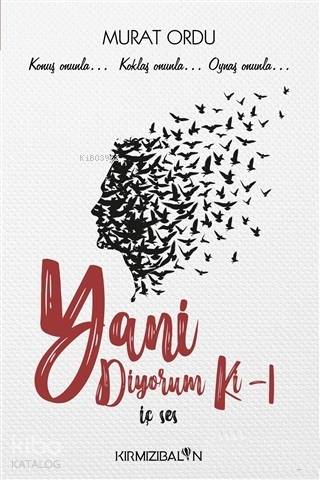 Yani Diyorum Ki; İç Ses