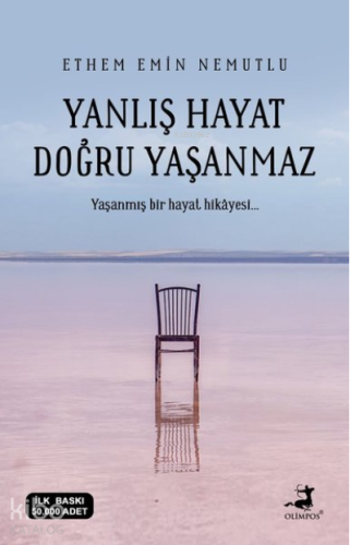 Yanlış Hayat Doğru Yaşanmaz;Yaşanmış Bir Hayat Hikayesi...