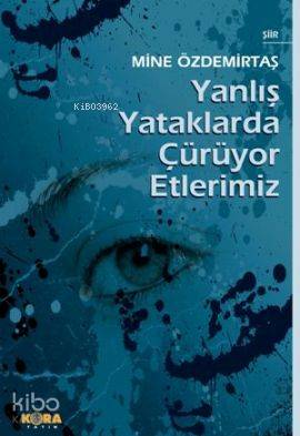 Yanlış Yataklarda Çürüyor Etlerimiz