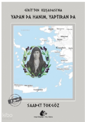 Yapan da Hanım, Yaptıran da;Girit’ten Kuşadası’na