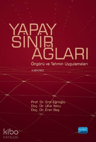 Yapay Sinir Ağları; Öngörü ve Tahmin Uygulamaları