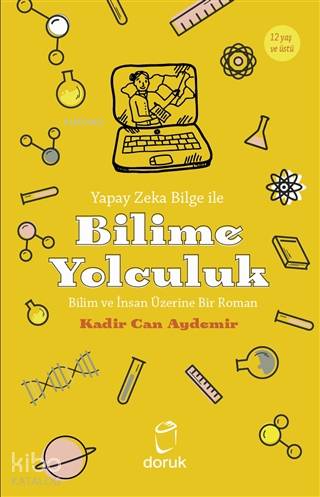 Yapay Zeka Bilge İle Bilime Yolculuk; Bilim ve İnsan Üzerine Bir Roman