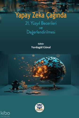 Yapay Zeka Çağında 21. Yüzyıl Becerileri ve Değerlendirilmesi