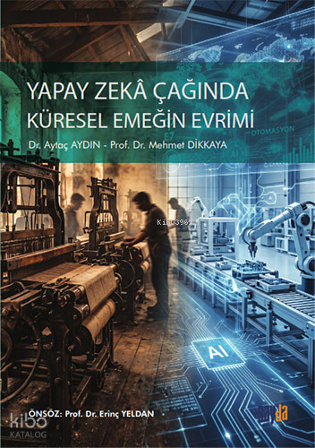 Yapay Zeka Çağında Küresel Emeğin Evrimi