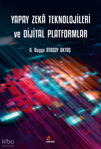 Yapay Zekâ Teknolojileri ve Dijital Platformlar