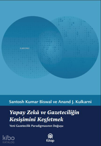 Yapay Zekâ ve Gazeteciliğin Kesişimini Keşfetmek