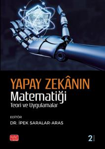 Yapay Zekanın Matematiği - Teori ve Uygulama