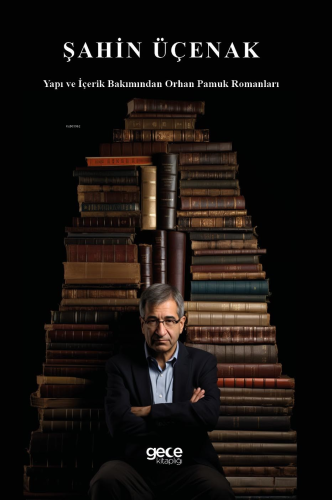 Yapı ve İçerik Bakımından Orhan Pamuk Romanları - Kitapiks.com