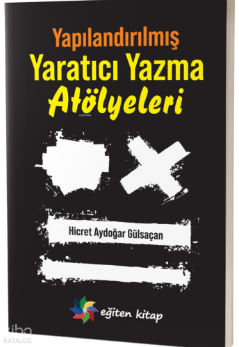 Yapılandırılmış Yaratıcı Yazma Atölyeleri