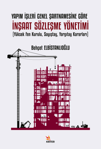 Yapım İşleri Genel Şartnamesine Göre İnşaat Sözleşme Yönetimi;Yüksek Fen Kurulu, Sayıştay, Yargıtay Kararları