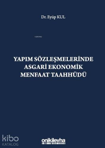 Yapım Sözleşmelerinde Asgari Ekonomik Menfaat Taahhüdü - Kitapiks.com