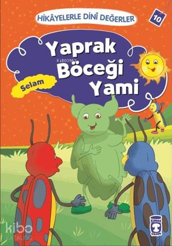 Yaprak Böceği Yami - Selam; Hikâyelerle Dinî Değerler 10