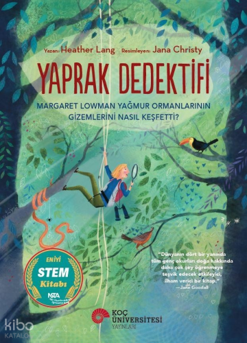 Yaprak Dedektifi;Margaret Lowman Yağmur Ormanlarının Gizemlerini Nasıl Keşfetti?