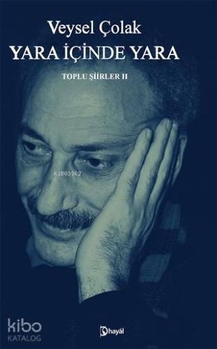 Yara İçinde Yara; Toplu Şiirler - 2