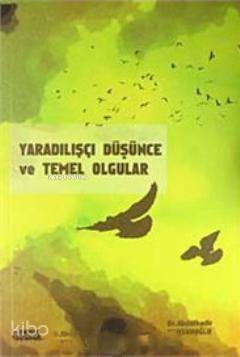 Yaradılışçı Düşünce ve Temel Olgular - Kitapiks.com
