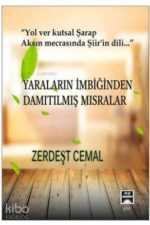Yaraların İmbiğinden Damıtılmış Mısralar