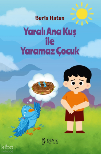 Yaralı Ana Kuş İle Yaramaz Çocuk