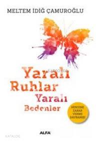 Yaralı Ruhlar Yaralı Bedenler