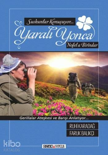 Yaralı Yonca; Gerillalar Ateşkesi ve Barışı Anlatıyor...