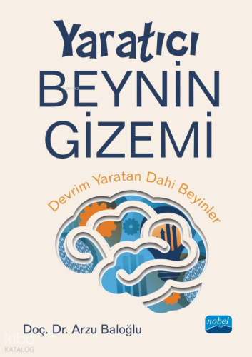 Yaratıcı Beynin Gizemi;Devrim Yaratan Dâhi Beyinler