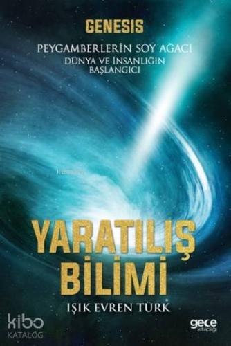 Yaratılış Bilimi; Peygamberlerin Soy Ağacı Dünya ve İnsanlığın Başlangıcı